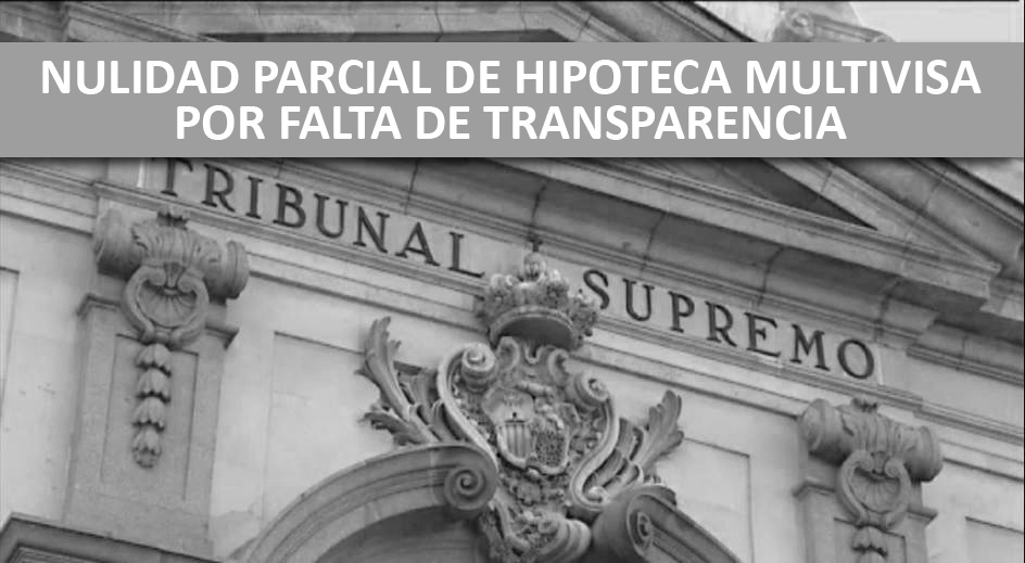 NULIDAD PARCIAL HIPOTECA MULTIDIVISA FALTA TRANSPARENCIA